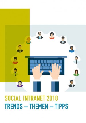 Social Intranet 2018: Ratgeber mit Trends – Themen – Tipps